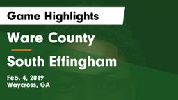 Ware County  vs South Effingham Game Highlights - Feb. 4, 2019
