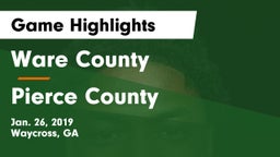 Ware County  vs Pierce County  Game Highlights - Jan. 26, 2019