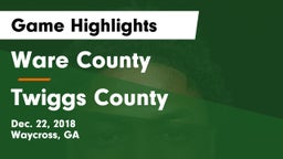 Ware County  vs Twiggs County  Game Highlights - Dec. 22, 2018