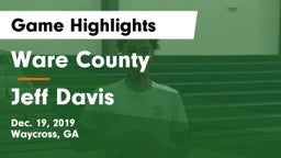 Ware County  vs Jeff Davis  Game Highlights - Dec. 19, 2019
