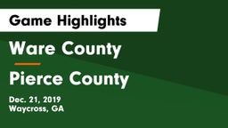 Ware County  vs Pierce County  Game Highlights - Dec. 21, 2019