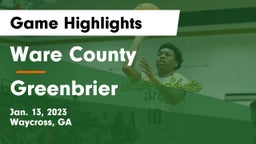 Ware County  vs Greenbrier  Game Highlights - Jan. 13, 2023