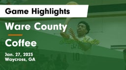 Ware County  vs Coffee  Game Highlights - Jan. 27, 2023