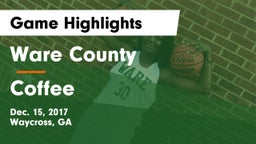 Ware County  vs Coffee  Game Highlights - Dec. 15, 2017