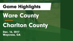 Ware County  vs Charlton County  Game Highlights - Dec. 16, 2017