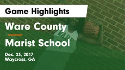 Ware County  vs Marist School Game Highlights - Dec. 23, 2017