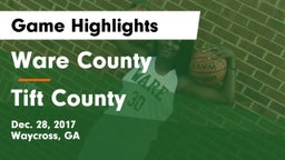 Ware County  vs Tift County  Game Highlights - Dec. 28, 2017