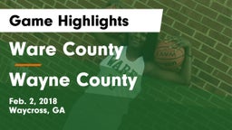 Ware County  vs Wayne County  Game Highlights - Feb. 2, 2018