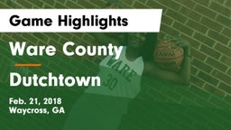 Ware County  vs Dutchtown  Game Highlights - Feb. 21, 2018