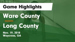 Ware County  vs Long County  Game Highlights - Nov. 19, 2018