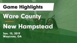 Ware County  vs New Hampstead  Game Highlights - Jan. 15, 2019