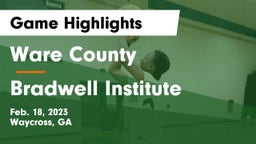 Ware County  vs Bradwell Institute Game Highlights - Feb. 18, 2023