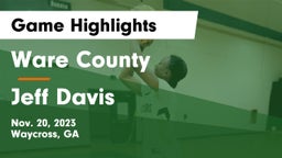 Ware County  vs Jeff Davis  Game Highlights - Nov. 20, 2023