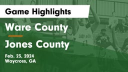 Ware County  vs Jones County  Game Highlights - Feb. 23, 2024