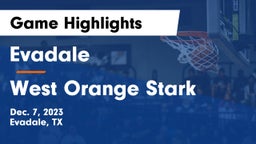 Evadale  vs West Orange Stark  Game Highlights - Dec. 7, 2023