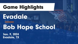 Evadale  vs Bob Hope School Game Highlights - Jan. 9, 2024