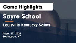 Sayre School vs Louisville Kentucky Saints Game Highlights - Sept. 17, 2022