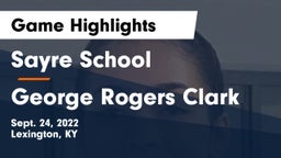 Sayre School vs George Rogers Clark  Game Highlights - Sept. 24, 2022
