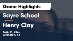 Sayre School vs Henry Clay  Game Highlights - Aug. 21, 2023