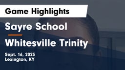 Sayre School vs Whitesville Trinity Game Highlights - Sept. 16, 2023