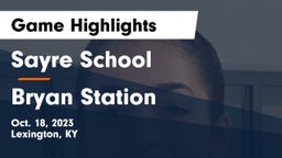 Sayre School vs Bryan Station  Game Highlights - Oct. 18, 2023