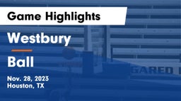 Westbury  vs Ball  Game Highlights - Nov. 28, 2023