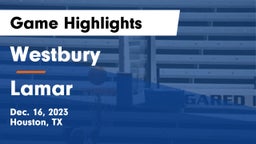 Westbury  vs Lamar  Game Highlights - Dec. 16, 2023