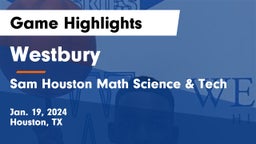 Westbury  vs Sam Houston Math Science & Tech  Game Highlights - Jan. 19, 2024