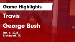 Travis  vs George Bush  Game Highlights - Jan. 6, 2023