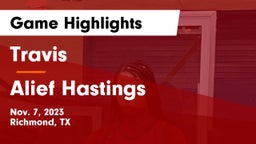 Travis  vs Alief Hastings Game Highlights - Nov. 7, 2023