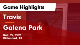 Travis  vs Galena Park Game Highlights - Dec. 29, 2023