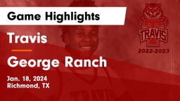 Travis  vs George Ranch Game Highlights - Jan. 18, 2024