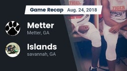 Recap: Metter  vs. Islands  2018