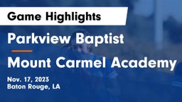 Parkview Baptist  vs Mount Carmel Academy Game Highlights - Nov. 17, 2023