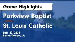 Parkview Baptist  vs St. Louis Catholic  Game Highlights - Feb. 22, 2024