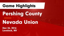 Pershing County  vs Nevada Union  Game Highlights - Dec 26, 2016