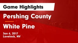 Pershing County  vs White Pine Game Highlights - Jan 6, 2017