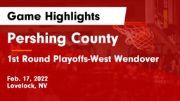 Pershing County  vs 1st Round Playoffs-West Wendover Game Highlights - Feb. 17, 2022