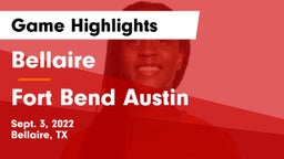 Bellaire  vs Fort Bend Austin  Game Highlights - Sept. 3, 2022