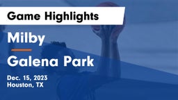 Milby  vs Galena Park  Game Highlights - Dec. 15, 2023