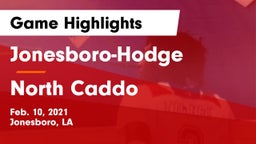 Jonesboro-Hodge  vs North Caddo  Game Highlights - Feb. 10, 2021