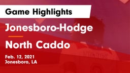 Jonesboro-Hodge  vs North Caddo  Game Highlights - Feb. 12, 2021