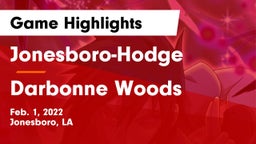 Jonesboro-Hodge  vs Darbonne Woods Game Highlights - Feb. 1, 2022