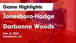 Jonesboro-Hodge  vs Darbonne Woods Game Highlights - Feb. 8, 2022