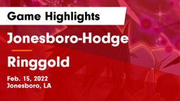 Jonesboro-Hodge  vs Ringgold  Game Highlights - Feb. 15, 2022