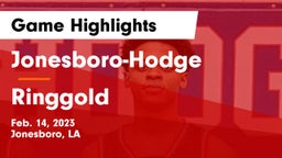 Jonesboro-Hodge  vs Ringgold  Game Highlights - Feb. 14, 2023