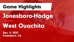 Jonesboro-Hodge  vs West Ouachita  Game Highlights - Dec. 9, 2023