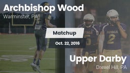 Matchup: Archbishop Wood High vs. Upper Darby  2016