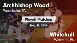 Matchup: Archbishop Wood High vs. Whitehall  2016