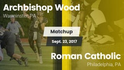 Matchup: Archbishop Wood High vs. Roman Catholic  2017